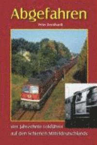 Abgefahren - Peter Bernhardt - Książki - Bildverlag Böttger GbR - 9783937496016 - 1 marca 2008