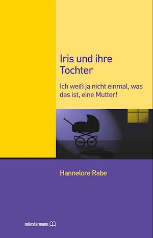 Cover for Rabe · Iris und ihre Tochter (Buch)