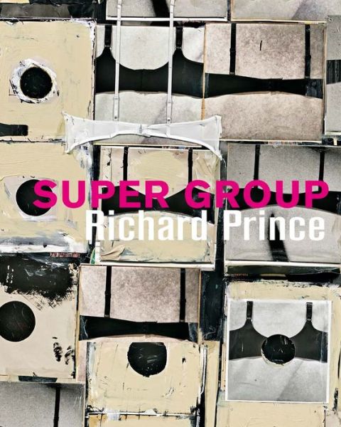 Cover for Richard Prince · Richard Prince - Super Group (Gebundenes Buch) (2018)