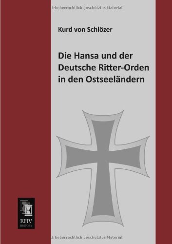 Cover for Kurd Von Schloezer · Die Hansa Und Der Deutsche Ritter-orden in den Ostseelaendern (Pocketbok) [German edition] (2013)