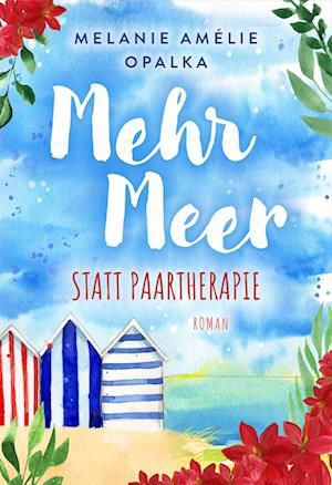 Cover for Melanie Amélie Opalka · Mehr Meer statt Paartherapie (Bok) (2023)