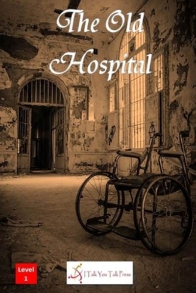 Cover for I Talk You Talk Press · The Old Hospital (Paperback Book) (2018)