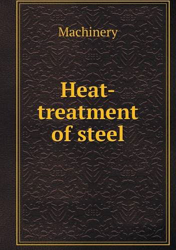 Cover for Machinery · Heat-treatment of Steel (Paperback Book) (2013)