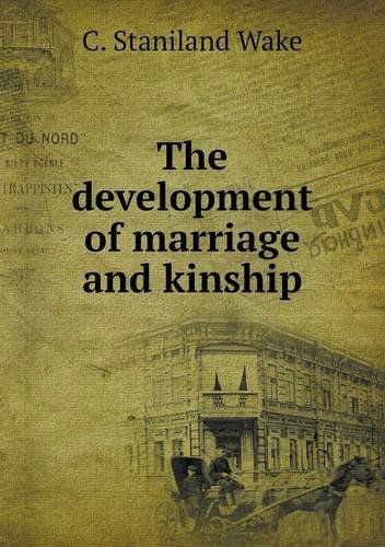 Cover for C. Staniland Wake · The Development of Marriage and Kinship (Paperback Book) (2013)