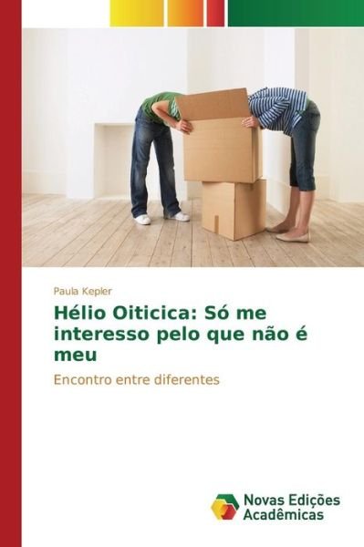 Cover for Kepler Paula · Helio Oiticica: So Me Interesso Pelo Que Nao E Meu (Paperback Book) (2015)