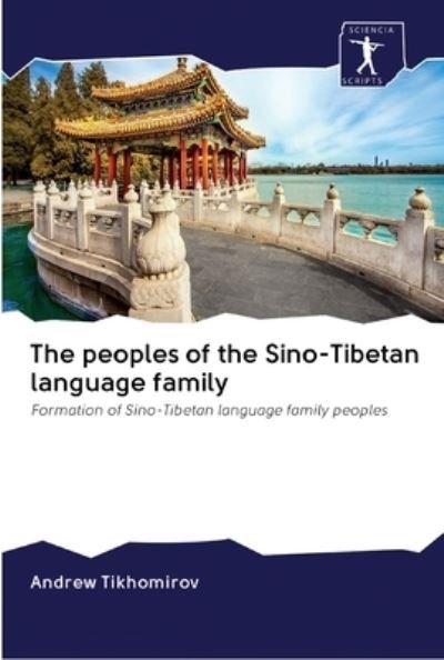 The peoples of the Sino-Tibe - Tikhomirov - Libros -  - 9786200890016 - 14 de junio de 2020