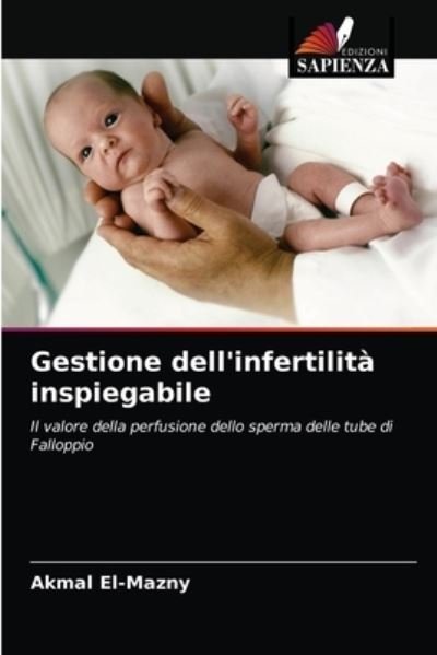 Cover for Akmal El-Mazny · Gestione dell'infertilita inspiegabile (Pocketbok) (2021)