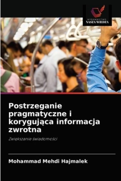 Cover for Mohammad Mehdi Hajmalek · Postrzeganie pragmatyczne i koryguj?ca informacja zwrotna (Paperback Book) (2021)