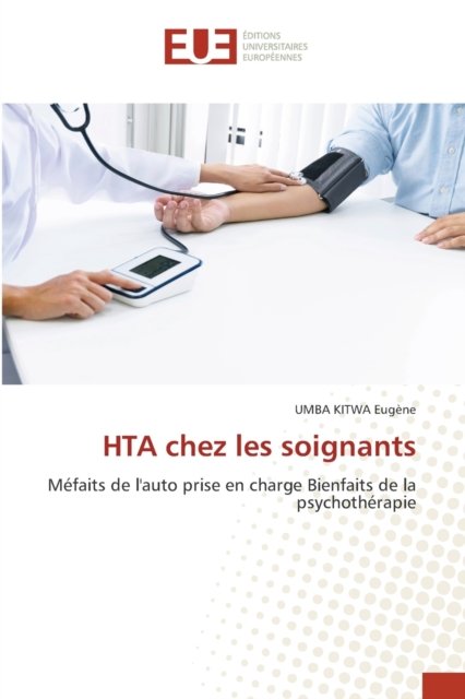HTA chez les soignants - Umba Kitwa Eugene - Bøger - Editions Universitaires Europeennes - 9786203419016 - 14. juni 2021