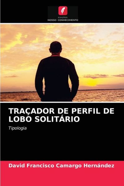 Cover for David Francisco Camargo Hernandez · Tracador de Perfil de Lobo Solitario (Paperback Book) (2021)