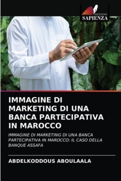Cover for Abdelkoddous Aboulaala · Immagine Di Marketing Di Una Banca Partecipativa in Marocco (Paperback Book) (2021)