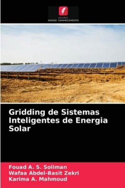 Gridding de Sistemas Inteligentes de Energia Solar - Fouad A S Soliman - Books - Edicoes Nosso Conhecimento - 9786204061016 - September 2, 2021