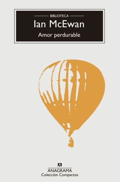Amor Perdurable - Ian McEwan - Bücher - ANAGRAMA - 9788433960016 - 22. August 2017