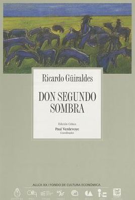 Cover for Ricardo Güiraldes · Don Segundo Sombra (Coleccion Archivos) (Spanish Edition) (Hardcover Book) [Spanish edition] (1995)