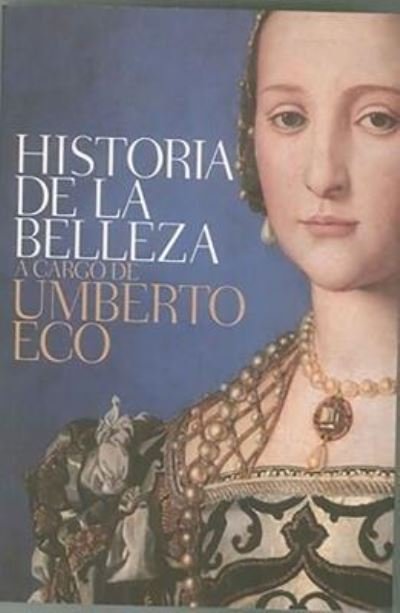 Cover for Umberto Eco · Historia de la belleza / History of Beauty (Paperback Book) (2016)