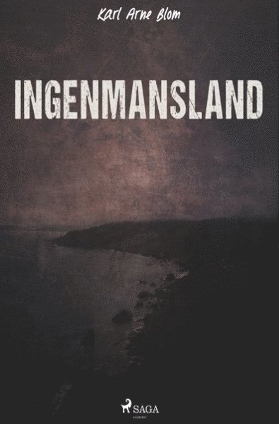 Ingenmansland - Karl Arne Blom - Kirjat - Saga Egmont - 9788726042016 - maanantai 26. marraskuuta 2018