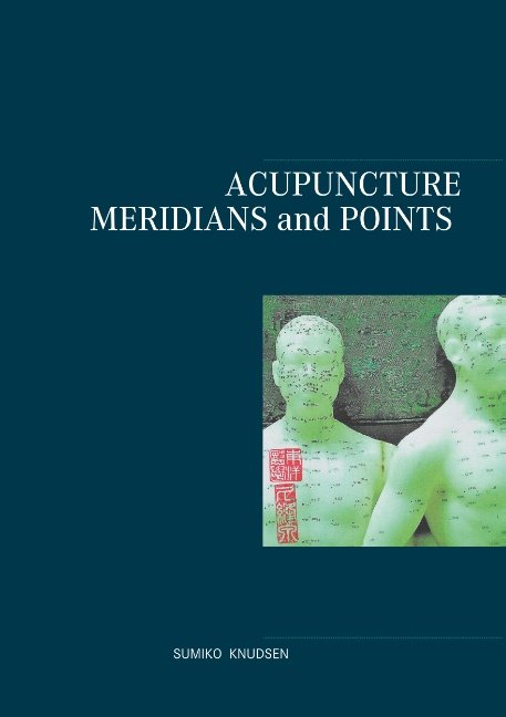 Cover for Sumiko Knudsen · Acupuncture Meridians and Points (Paperback Book) [1er édition] (2019)
