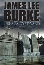 Jesus på dybt vand - James Lee Burke - Boeken - Hovedland - 9788770700016 - 20 november 2007