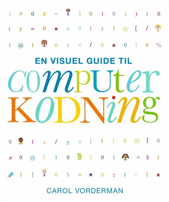 Cover for Carol Vorderman · En visuel guide til computerkodning (Pocketbok) [1:a utgåva] (2017)