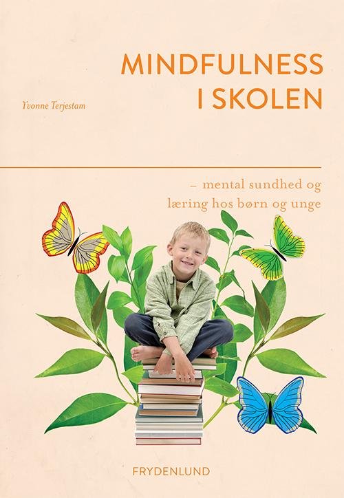 Cover for Yvonne Terjestam · Mindfulness i skolen (Sewn Spine Book) [1º edição] (2014)
