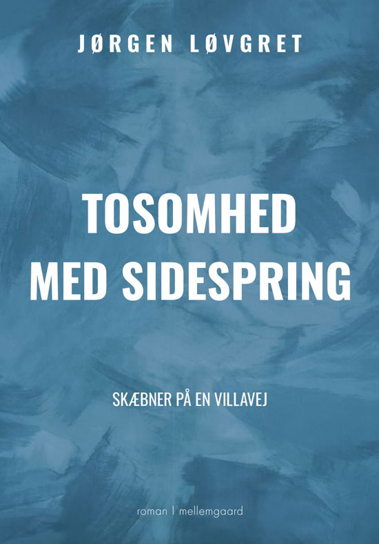 Cover for Jørgen Løvgret · Tosomhed med sidespring (Poketbok) (2024)