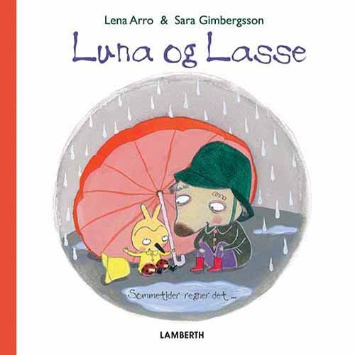 Luna og Lasse - Sommetider regner det - Lena Arro - Bøger - Lamberth - 9788778689016 - 9. juli 2014