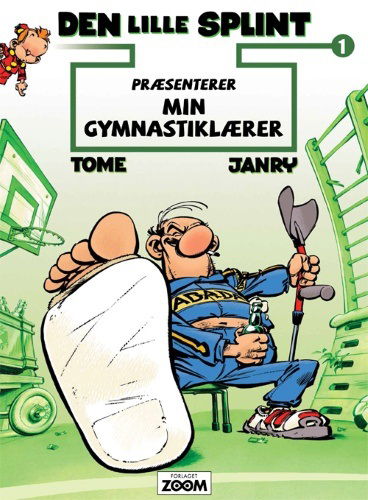 Den Lille Splint: Min Gymnastiklærer - Tome & Janry - Książki - Forlaget Zoom - 9788793244016 - 9 lipca 2015