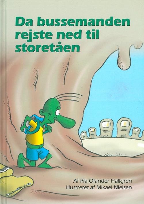 Cover for Pia Olander Hallgren · Da bussemanden rejste ned til storetåen (Hardcover Book) [1st edition] (2010)