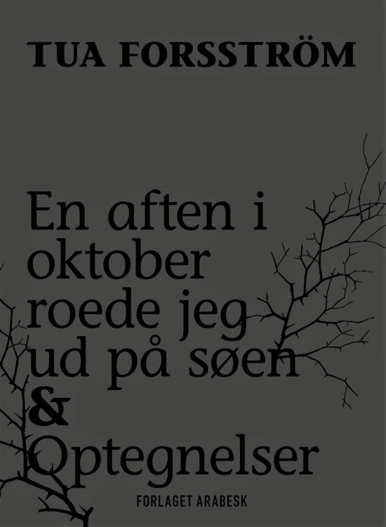 Cover for Tua Forsström · En aften i oktober roede jeg ud på søen &amp; Optegnelser (Sewn Spine Book) [1. Painos] (2020)