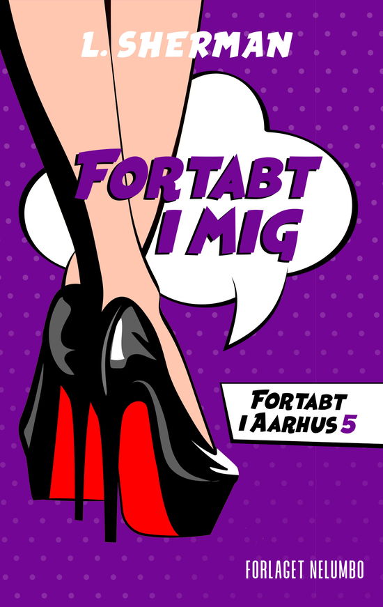 Cover for L. Sherman · Fortabt i Aarhus 5: Fortabt i Mig (Pocketbok) [1. utgave] (2020)