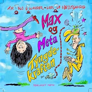 Cover for Troels Gollander og Lars-Ole Nejstgaard · Max og Meta: Max og Meta - Tyngdekraften (Inbunden Bok) [1:a utgåva] (2023)