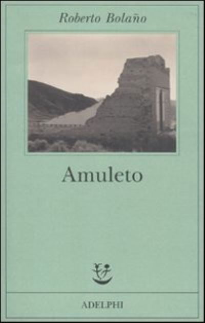 Cover for Roberto Bolaño · Amuleto (Book) (2010)