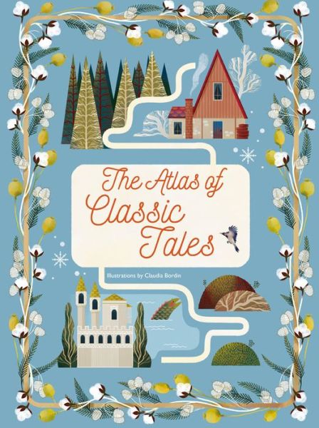 Cover for Claudia Bordin · The Atlas of Classic Tales (Hardcover Book) (2019)