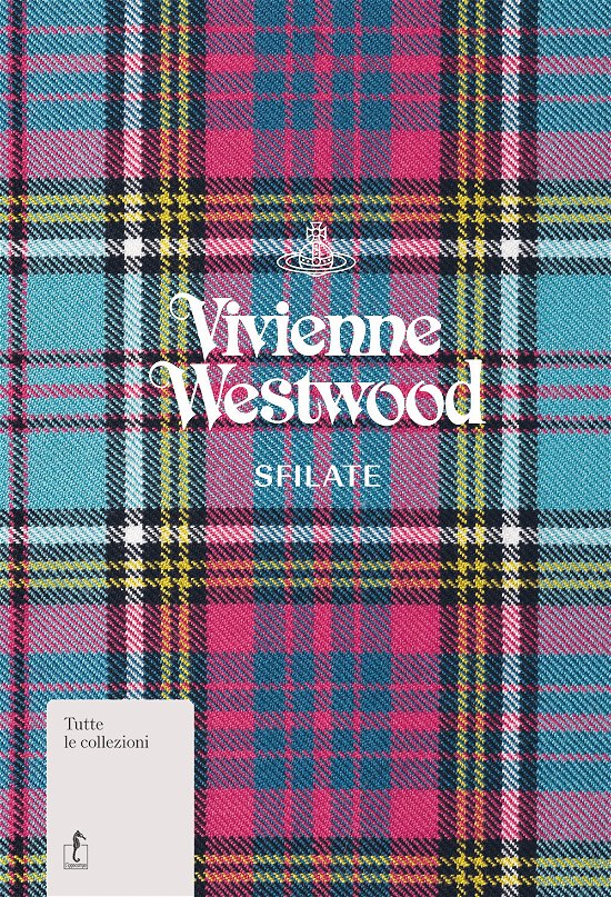 Cover for Alexander Fury · Vivienne Westwood. Sfilate. Tutte Le Collezioni (Book)