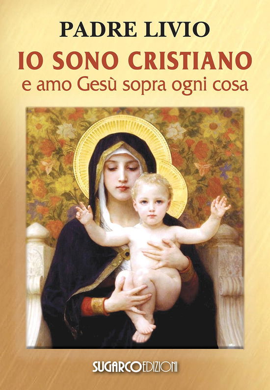 Cover for Livio Fanzaga · Io Sono Cristiano E Amo Gesu Sopra Ogni Cosa (Book)