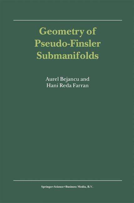 Cover for Aurel Bejancu · Geometry of Pseudo-finsler Submanifolds - Mathematics and Its Applications (Taschenbuch) [Softcover Reprint of the Original 1st Ed. 2000 edition] (2010)