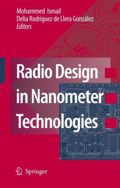 Mohammed Ismail · Radio Design in Nanometer Technologies (Pocketbok) [1st Ed. Softcover of Orig. Ed. 2006 edition] (2010)