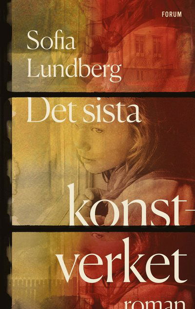 Det sista konstverket - Sofia Lundberg - Bøker - Bokförlaget Forum - 9789137157016 - 7. mars 2023