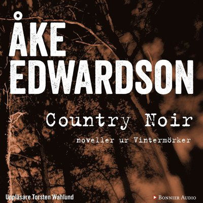 Cover for Åke Edwardson · Country Noir : noveller ur Vintermörker (Audiobook (MP3)) (2016)