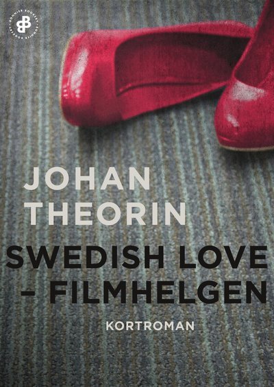 Swedish Love  : filmhelgen - Johan Theorin - Livros - Bonnier Bookery - 9789188704016 - 16 de janeiro de 2018