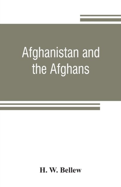 Cover for H W Bellew · Afghanistan and the Afghans (Paperback Bog) (2019)