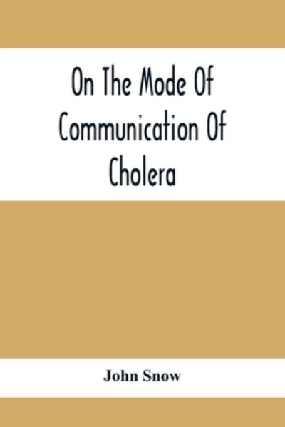 Cover for John Snow · On The Mode Of Communication Of Cholera (Paperback Book) (2021)