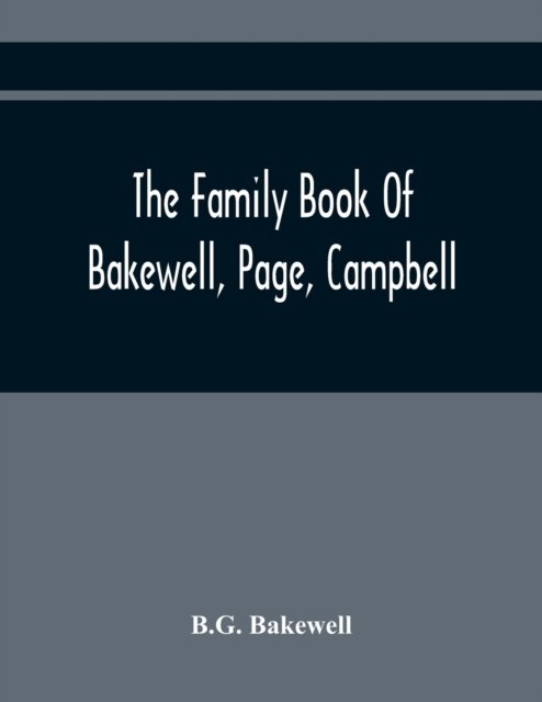 Cover for B G Bakewell · The Family Book Of Bakewell, Page, Campbell (Paperback Book) (2021)