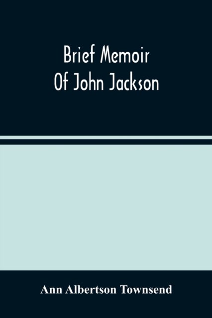 Cover for Ann Albertson Townsend · Brief Memoir Of John Jackson (Paperback Book) (2021)