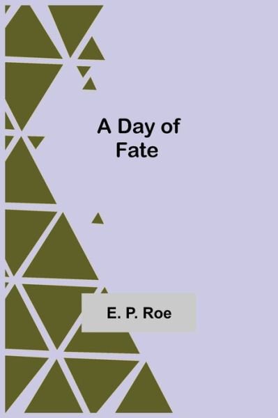 Cover for E P Roe · A Day of Fate (Pocketbok) (2021)