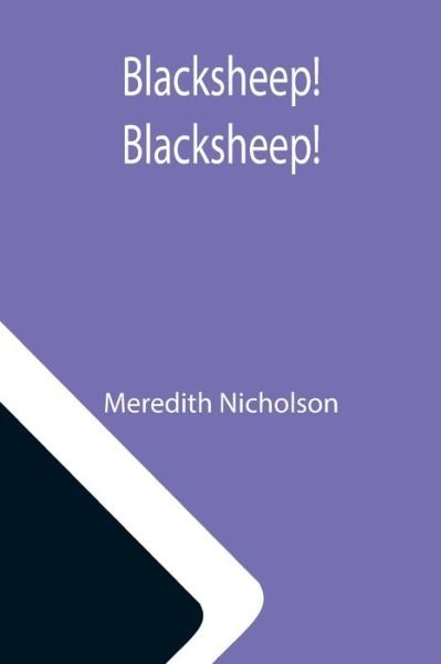 Cover for Meredith Nicholson · Blacksheep! Blacksheep! (Taschenbuch) (2021)
