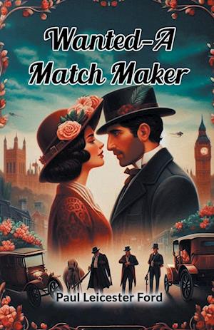 Cover for Paul Leicester Ford · Wanted—A Match Maker (Edition2024) (Taschenbuch) (2024)