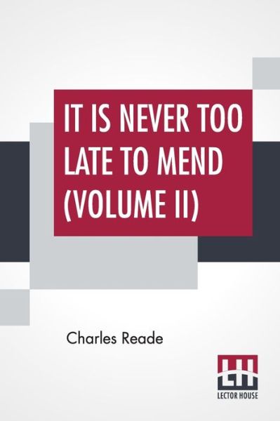 Cover for Charles Reade · It Is Never Too Late To Mend (Volume II) (Paperback Book) (2019)