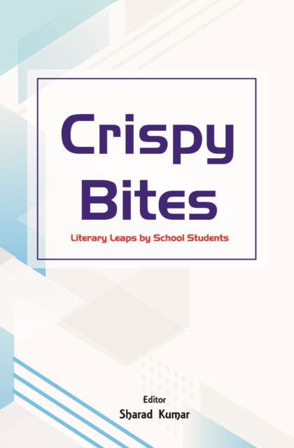 Cover for Crispy Bites :: Literary Leaps by School Students (Paperback Book) (2022)