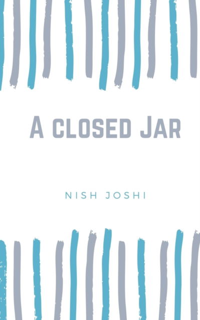 Cover for Nish Joshi · A closed Jar (Paperback Book) (2023)